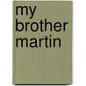 My brother Martin door P. van der Donck-Scheepers