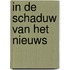 In de schaduw van het nieuws