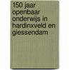 150 Jaar openbaar onderwijs in Hardinxveld en Giessendam door P.C. Swets