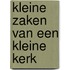 Kleine zaken van een kleine kerk
