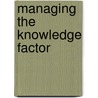 Managing the knowledge factor door Onbekend