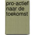 Pro-actief naar de toekomst