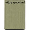Uitgesproken! by Unknown