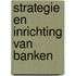 Strategie en inrichting van banken