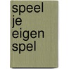 Speel je eigen spel door H. Vinkenburg