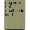 Oog voor het doofblinde kind door A. van Lonkhuijzen