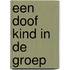 Een doof kind in de groep