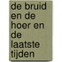De bruid en de hoer en de laatste tijden