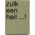 Zulk een heil ...!