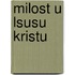 Milost u lsusu Kristu