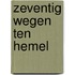 Zeventig wegen ten hemel