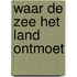 Waar de zee het land ontmoet