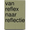 Van reflex naar reflectie door W. Cornelisse