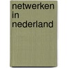 Netwerken in Nederland by P. Leenheer