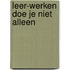 Leer-werken doe je niet alleen