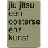 Jiu jitsu een oosterse enz kunst