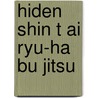 Hiden shin t ai ryu-ha bu jitsu door Sterke