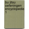 Bu jitsu oefeningen encyclopedie 1 door Onbekend
