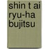 Shin t ai ryu-ha bujitsu