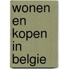 Wonen en kopen in belgie door Gillissen