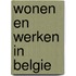 Wonen en werken in Belgie