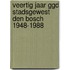 Veertig jaar GGD stadsgewest Den Bosch 1948-1988