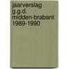 Jaarverslag g.g.d. midden-brabant 1989-1990 by Unknown