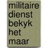 Militaire dienst bekyk het maar