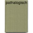 Pathalogisch