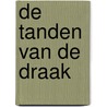 De tanden van de draak by Henk Kuijpers