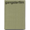 Gangsterfilm door Henk Kuijpers