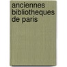 Anciennes bibliotheques de paris door Franklin/