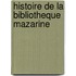 Histoire de la bibliotheque mazarine