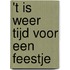 't is weer tijd voor een feestje