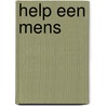 Help Een Mens door N. Padidar