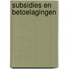 Subsidies en betoelagingen door Jan Avondstondt