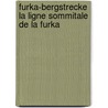 Furka-Bergstrecke La ligne sommitale de la Furka door Onbekend