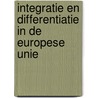Integratie en differentiatie in de Europese Unie by Raad voor het openbaar bestuur
