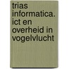 Trias informatica. ICT en overheid in vogelvlucht door Raad voor het openbaar bestuur