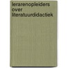 Lerarenopleiders over literatuurdidactiek door T. Janssen