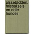 Pissebedden, misbaksels en dolle honden