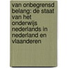 Van onbegrensd belang: de staat van het onderwijs Nederlands in Nederland en Vlaanderen door A. Baert