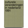 Culturele veranderingen in Nederland 1991 by F. van Vlaardingen