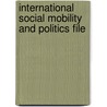 International social mobility and politics file door Onbekend