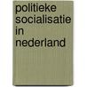 Politieke socialisatie in Nederland door K.A. Wittebrood