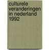 Culturele veranderingen in Nederland 1992 door F. van Vlaardingen