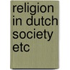 Religion in dutch society etc door Onbekend