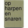 Op harpen en snaren by J. Robijns