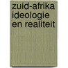 Zuid-afrika ideologie en realiteit door Vervliet