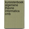Kursistenboek algemene theorie informatica cmb door Onbekend